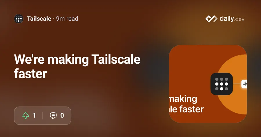 Making Tailscale Faster