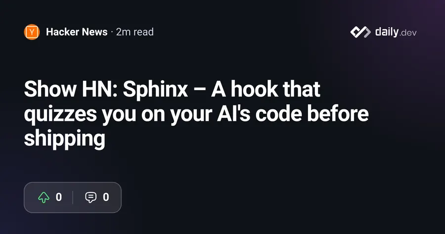 Sphinx quizzes AI code before shipping